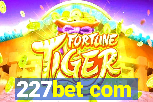 227bet com